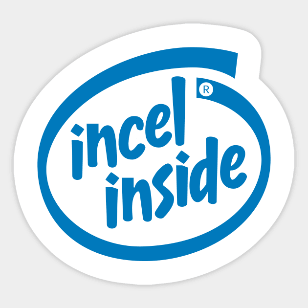 Incel Inside Sticker by kthorjensen